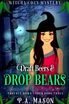Draft Beers & Drop Bears: A witchy cozy mystery (Trouble Down Under) poster