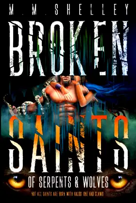 Of Serpents and Wolves: The Broken Saints poster