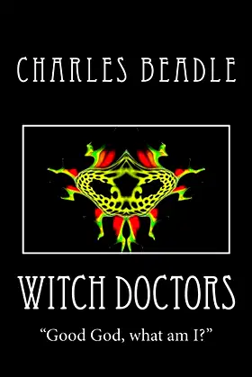 Witch Doctors: “Good God, what am I?” poster