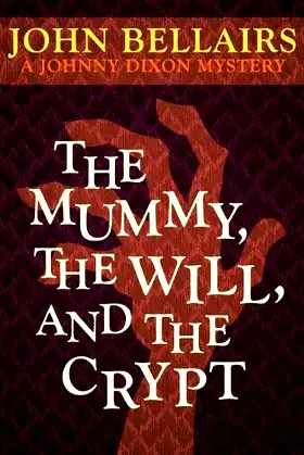 The Mummy, the Will, and the Crypt (A Johnny Dixon Mystery: Book Two) poster