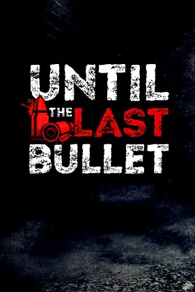 Until The Last Bullet poster