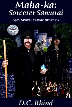 Maha-ka: Sorcerer Samurai (Agent SAMURAI, Vampire Hunter Book 6) poster