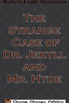 The Strange Case of Dr. Jekyll and Mr. Hyde (Chump Change Edition) poster