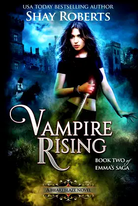 Vampire Rising: A Heartblaze Novel (Emma's Saga #2) poster