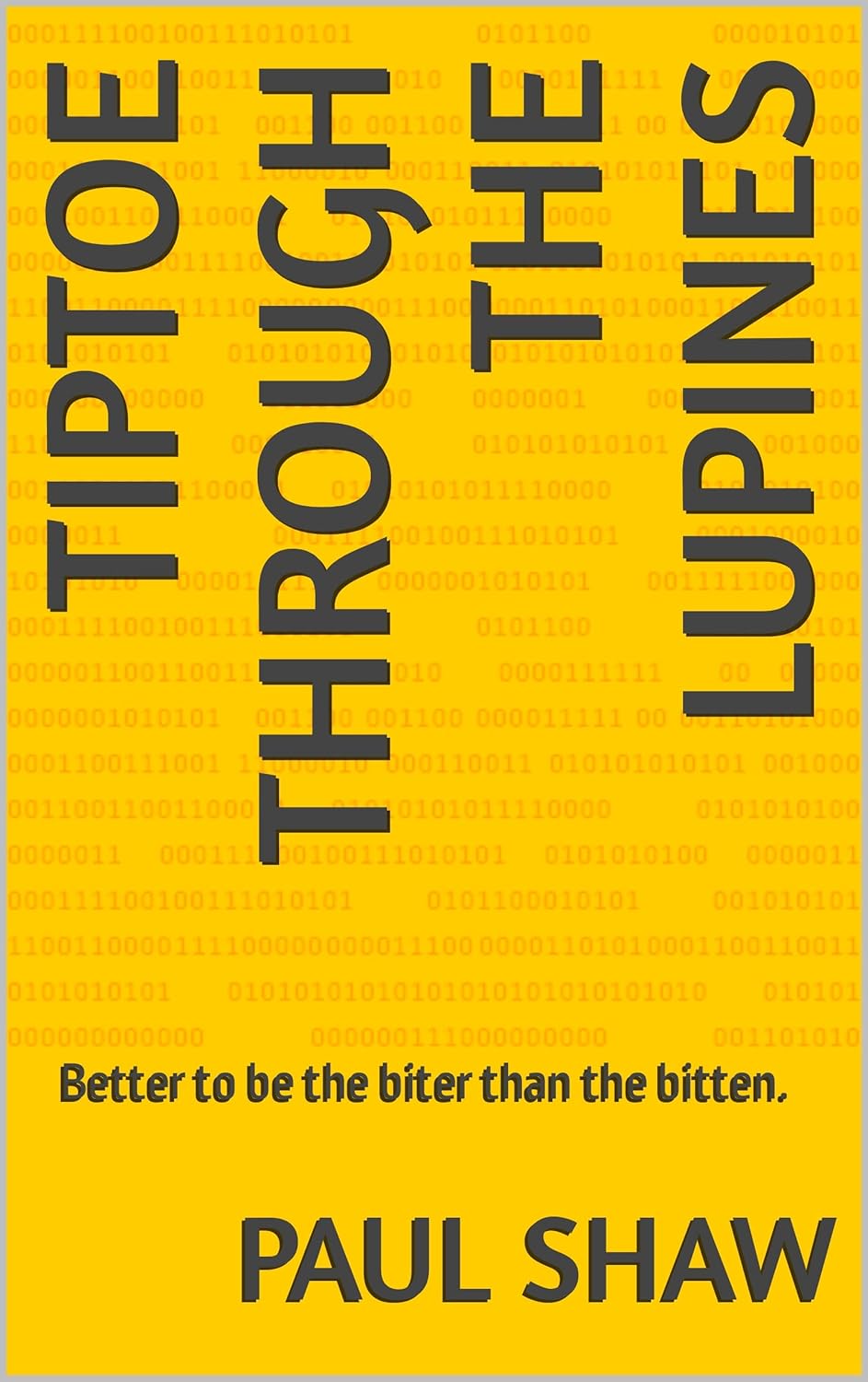 Tiptoe Through The Lupines: Better to be the biter than the bitten. poster