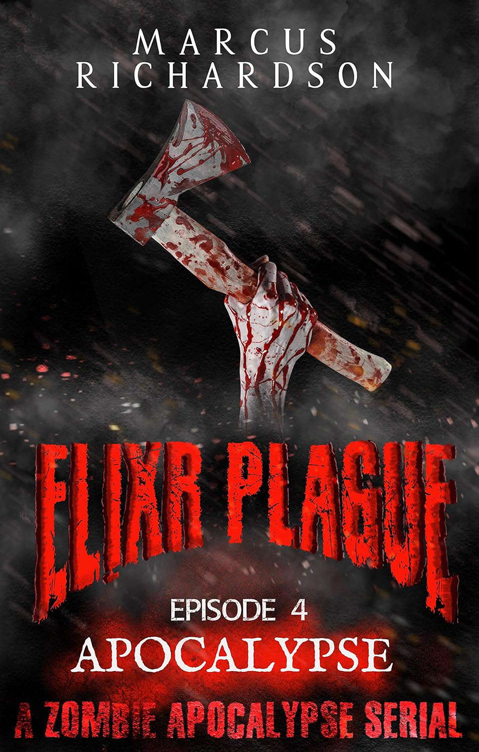 Elixr Plague: Episode 4: Apocalypse: A Zombie Apocalypse Serial poster