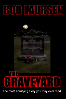 The Graveyard (Bob Laursen's Creepy Anthology Of Twisted Horrors Book 5) poster