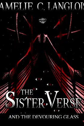 The Sister Verse and the Devouring Glass poster