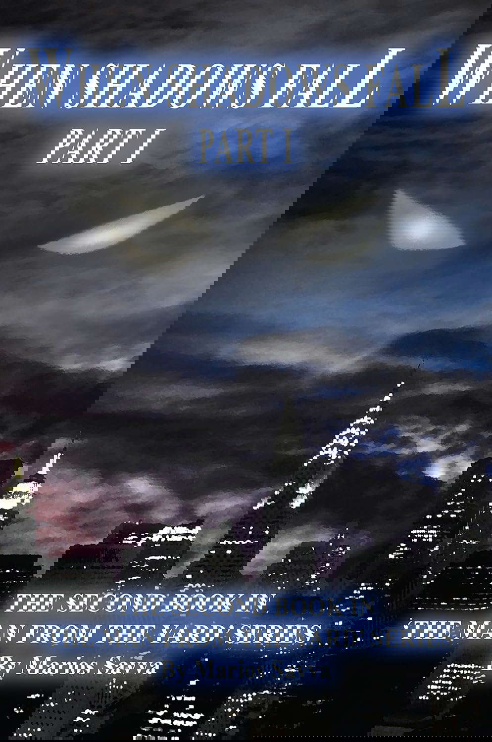 When Shadows Fall: Part I (The Man From the Yard Book 2) poster