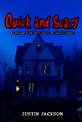 Quick and Scary: a Collection of 48 Short Stories for Sleepless Nights poster