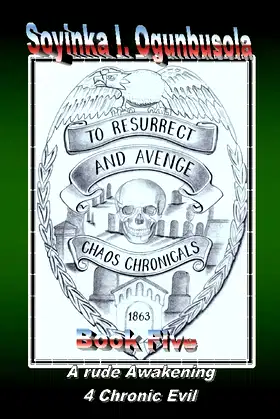 To Resurrect And Avenge: Chaos Chronicals Book Five (The Final Chapter) poster