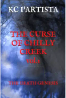 THE CURSE OF CHILLY CREEK vol.1: THE DEATH GENESIS (C.C.C.) poster
