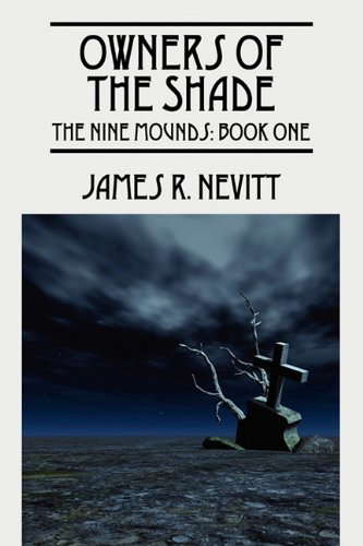Owners of the Shade: The Nine Mounds: Book One poster