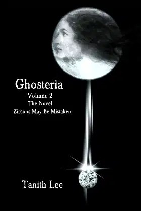 Ghosteria 2: The Novel: Zircons May Be Mistaken poster