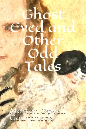 Ghost Eyed and Other Odd Tales poster
