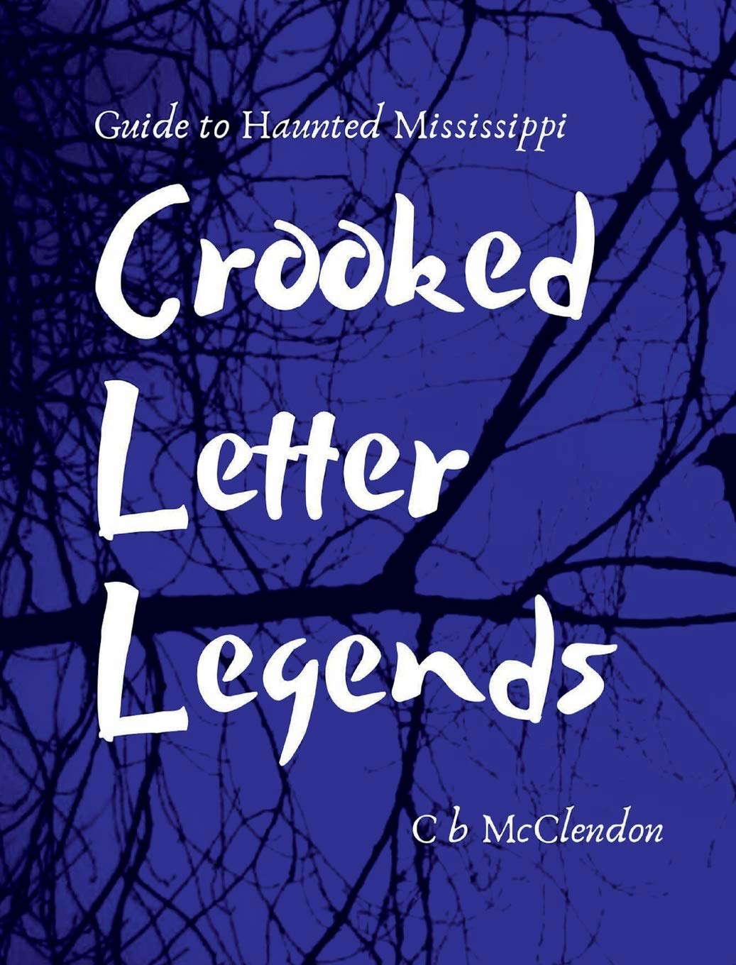 Crooked Letter Legends: Guide to Haunted Mississippi poster