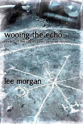 Wooing the Echo: Book One of the Christopher Penrose Novels poster