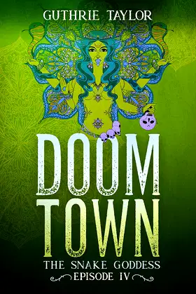 Doom Town: The Snake Goddess Episode IV poster