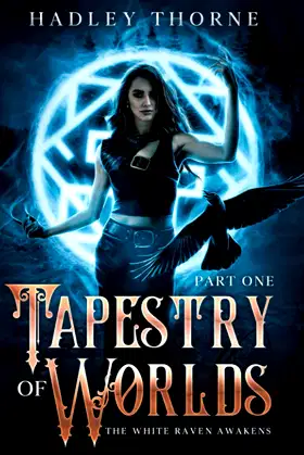 Tapestry of Worlds: Part One - The White Raven Awakens poster