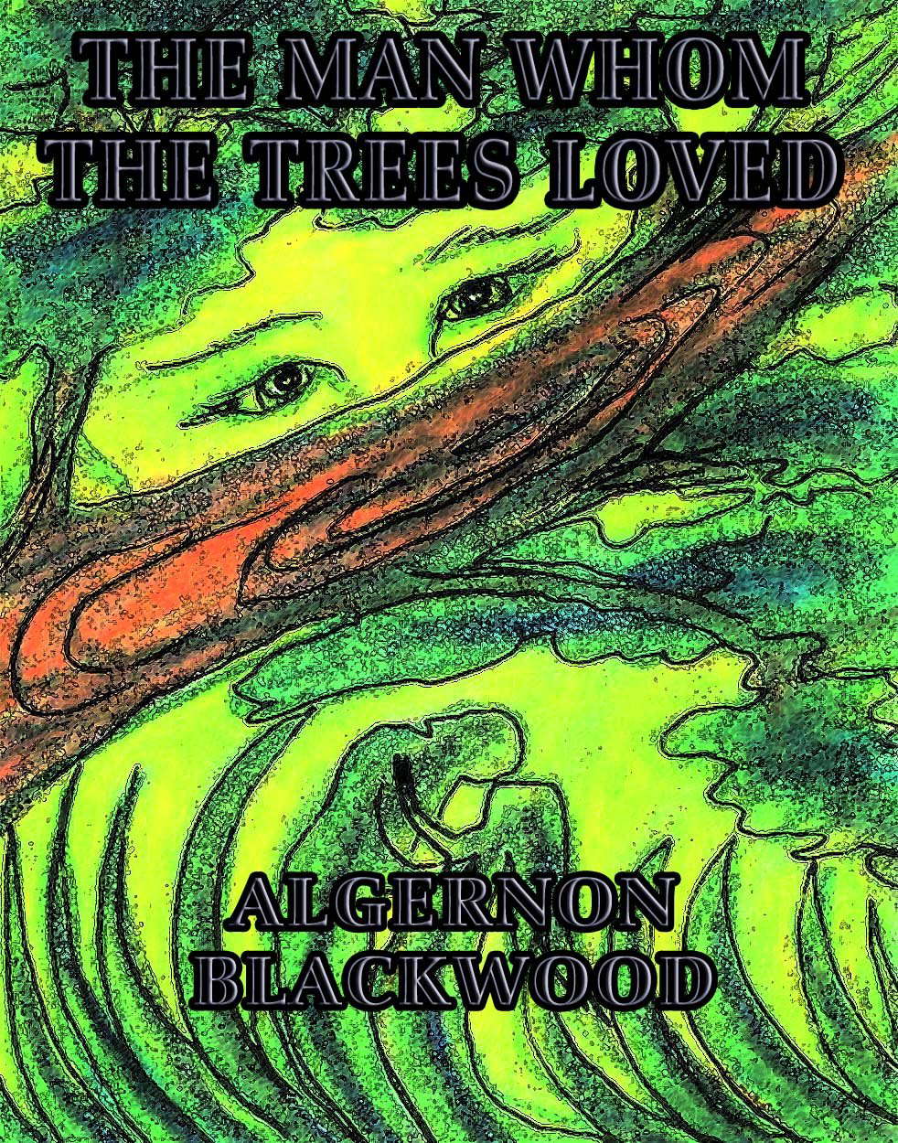 The Man Whom the Trees Loved [Illustrated] poster