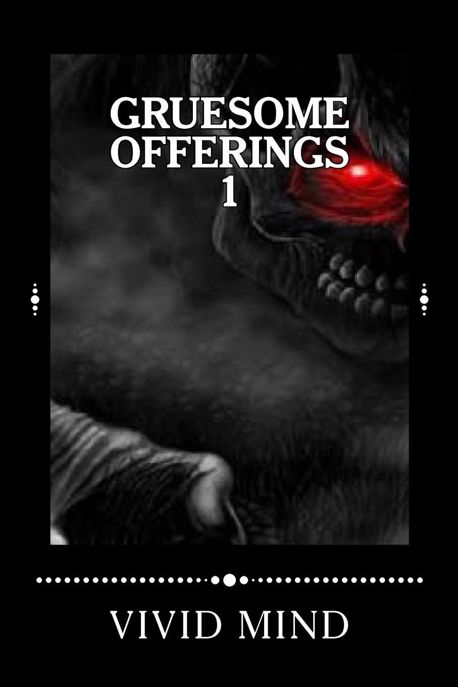 Gruesome Offerings: An Anthology of Twelve Extreme Horror Stories poster