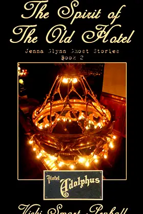 The Spirit of The Old Hotel (Jenna Glynn Ghost Stories Book 2) poster