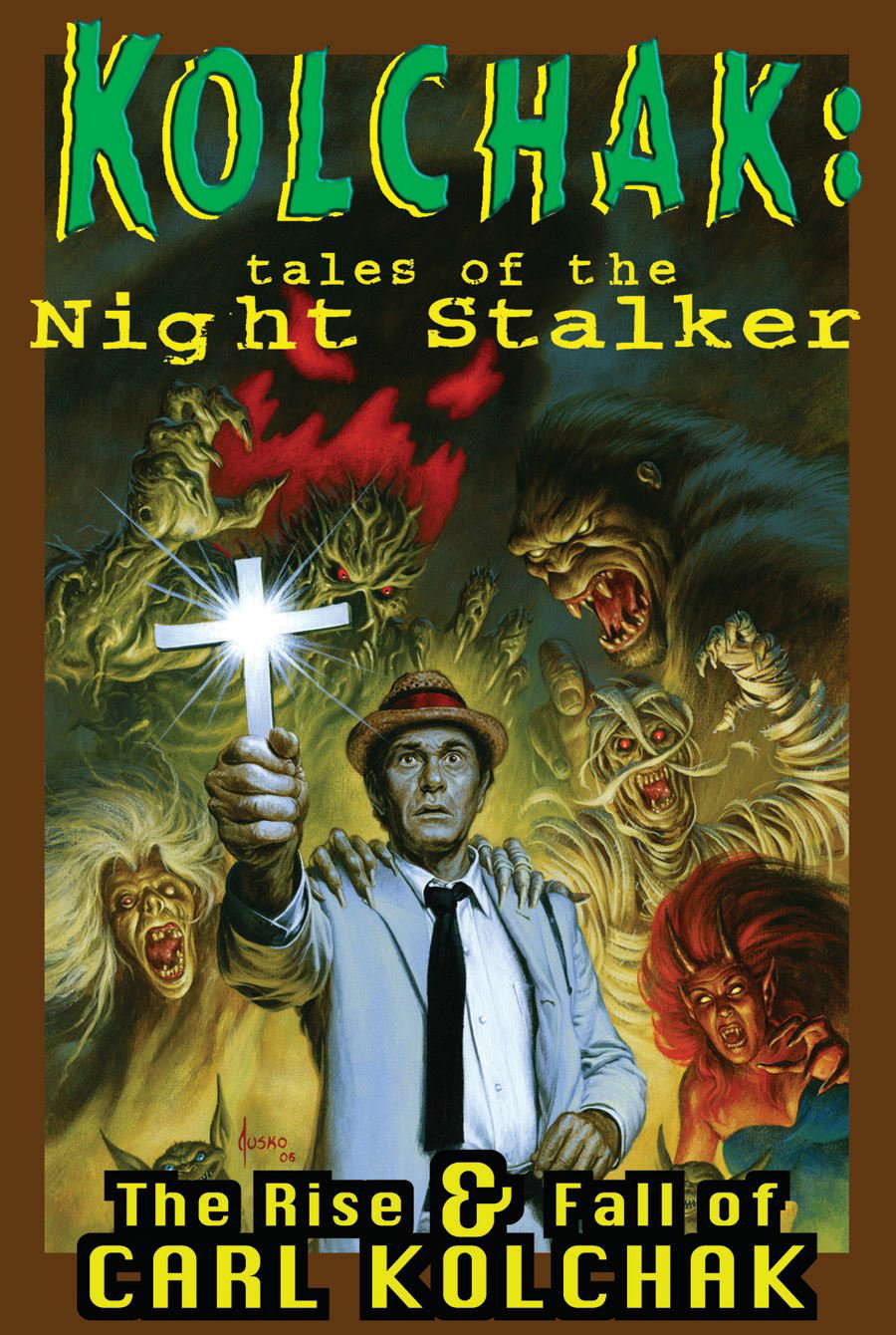 Kolchak: Tales Of The Night Stalker - The Rise & Fall Of Carl Kolchak poster