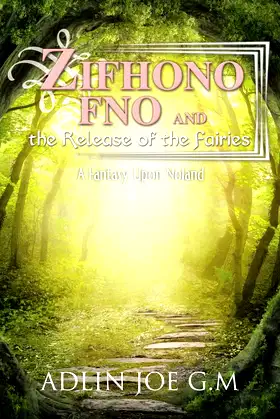 Zifhono Fno and the Release of the Fairies: A Fantasy Upon Noland poster