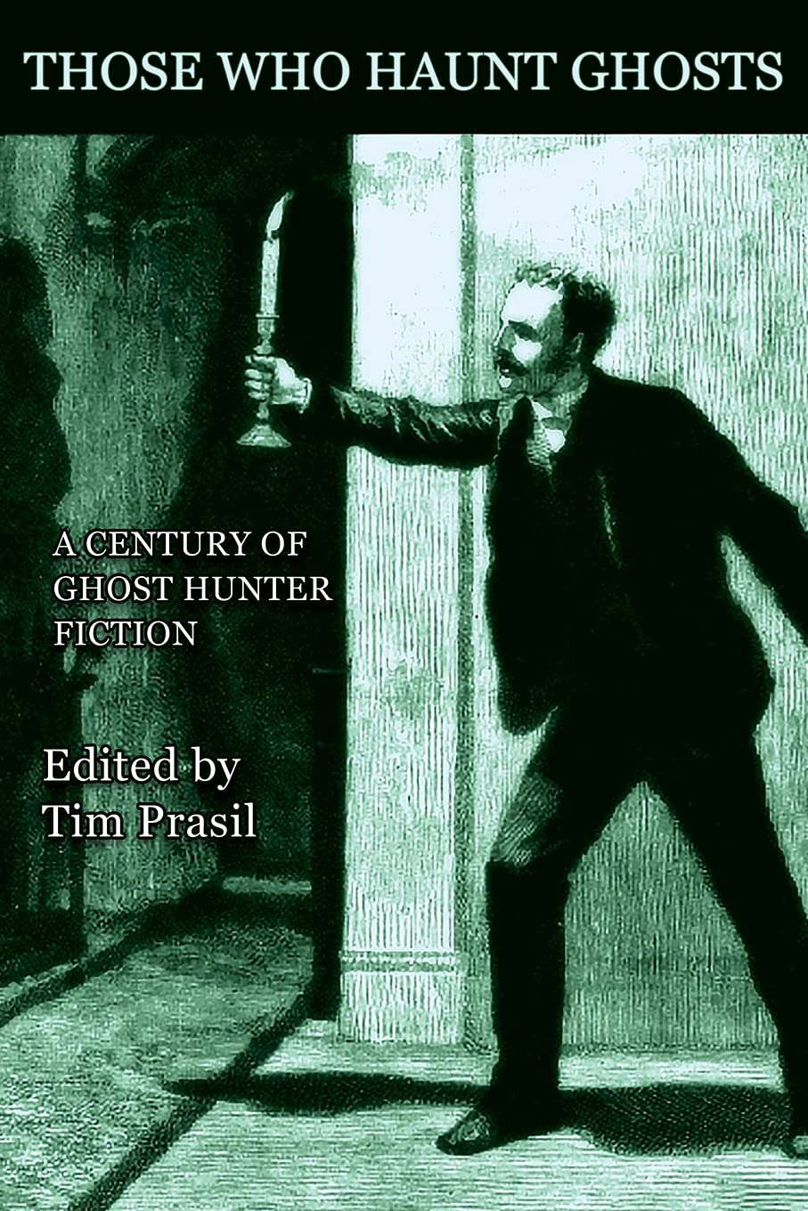 Those Who Haunt Ghosts: A Century of Ghost Hunter Fiction poster