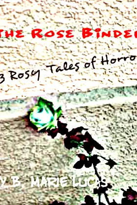 The Rose Binder - 13 Rosy Tales of Horror (Short Oddities Book 1) poster