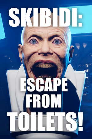 SKIBIDI: ESCAPE FROM TOILETS! poster