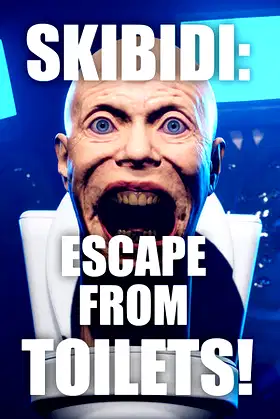 SKIBIDI: ESCAPE FROM TOILETS! poster