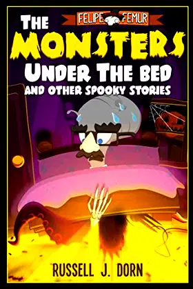 The Monsters Under the Bed: and Other Spooky Stories for Kids poster