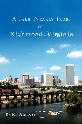 A Tale, Nearly True, Of Richmond, Virginia poster