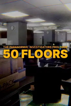 50 Floors: The Paranormal Investigators Prologue poster