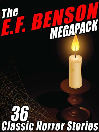 The E.F. Benson MEGAPACK ®: 36 Classic Horror Stories poster