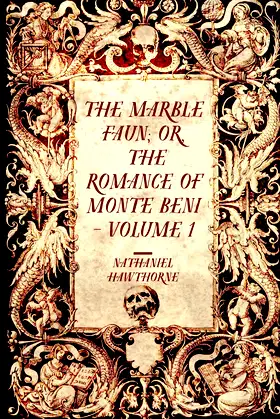 The Marble Faun; Or, The Romance of Monte Beni - Volume 1 poster