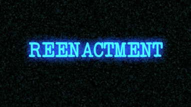 REENACTMENT - SHORT HORROR FILM poster