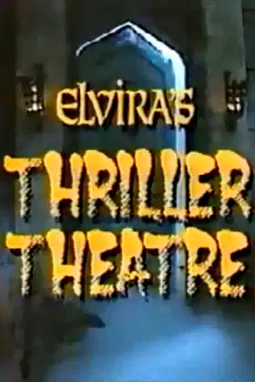 Elvira's Thriller Theatre poster