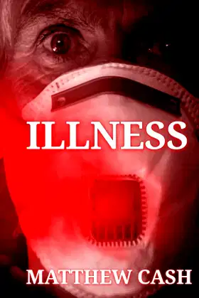 ILLNESS: A SCIENCE FICTION STORY poster