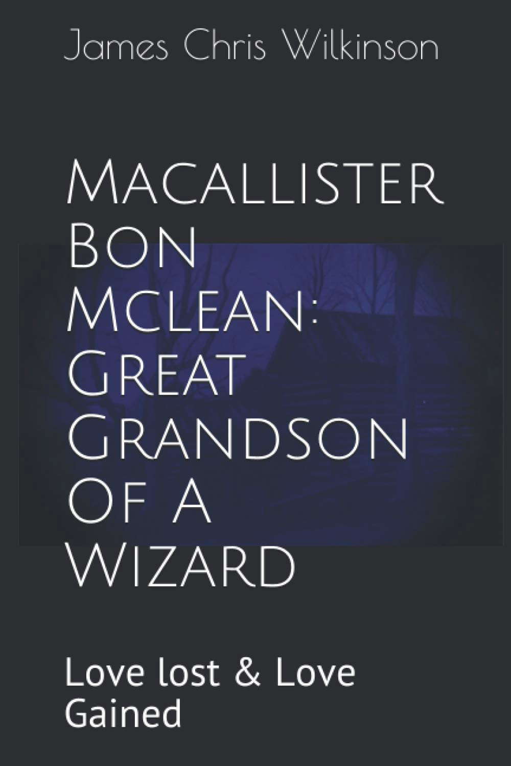 Macallister Bon Mclean: Great Grandson Of A Wizard: Love lost & Love Gained poster