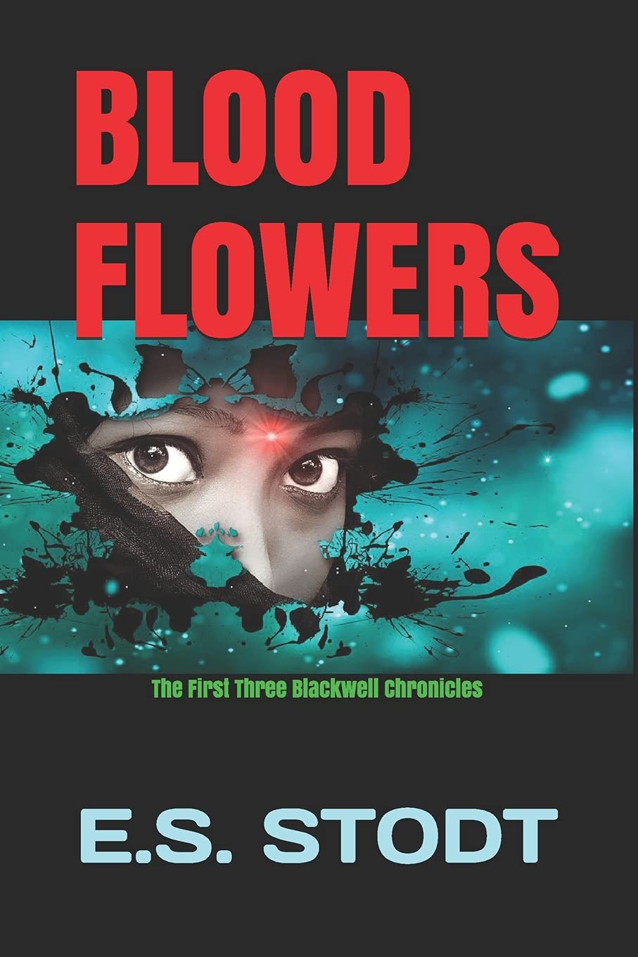 BLOOD FLOWERS: THE FIRST THREE BLACKWELL CHRONICLES poster
