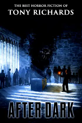 After Dark: The Best Horror Fiction of Tony Richards poster