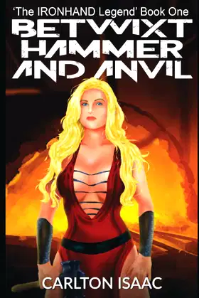 Betwixt Hammer and Anvil: Book One of 'The Ironhand Legend' poster