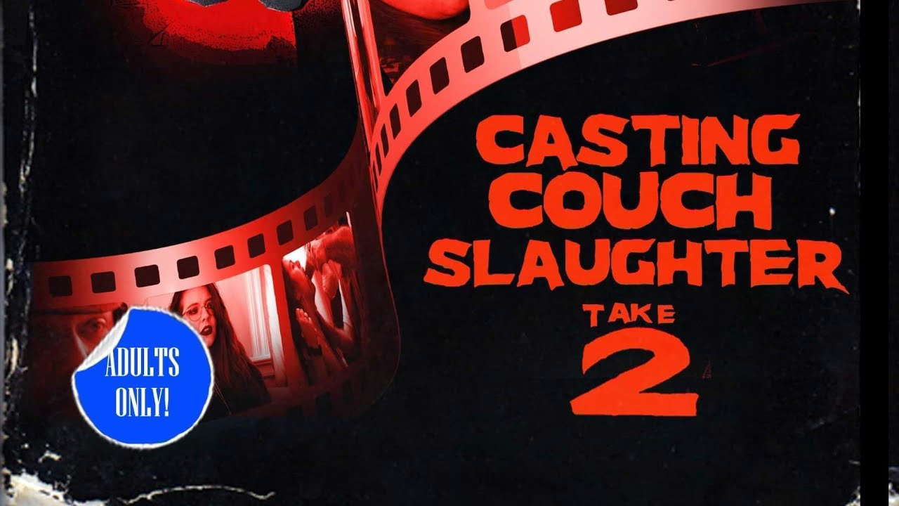 Poster for Casting Couch Slaughter 2: The Second Coming