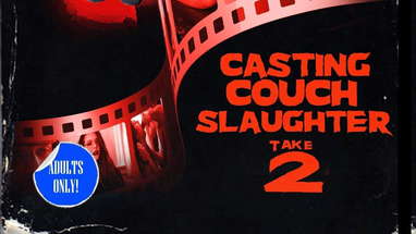 Casting Couch Slaughter Take 2: The Second Coming (Official Trailer) poster