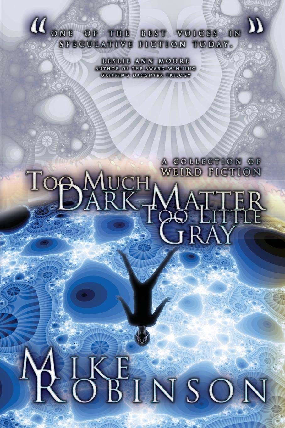 Too Much Dark Matter, Too Little Gray poster