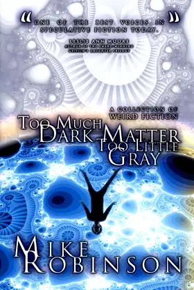 Too Much Dark Matter, Too Little Gray poster