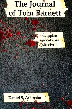The Journal of Tom Barnett: vampire apocalypse survivor poster