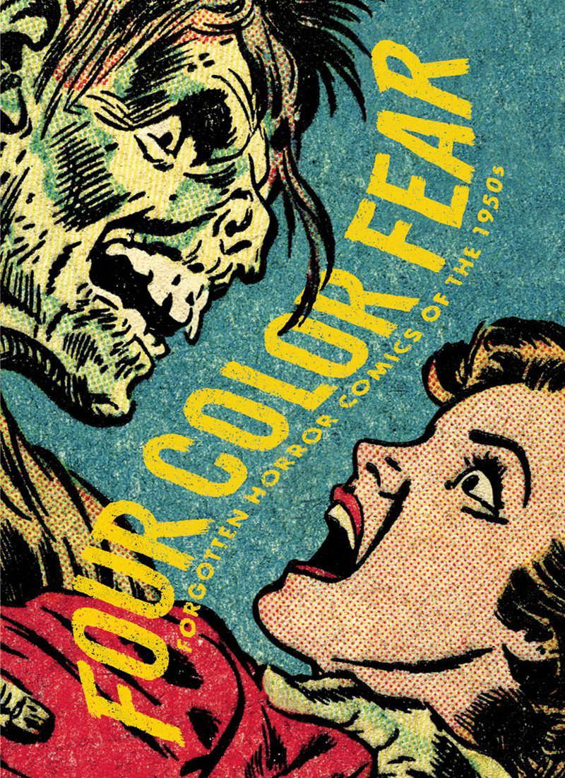 Four Color Fear: Forgotten Horror Comics Of The 1950s (FOUR COLOR FEAR TP) poster
